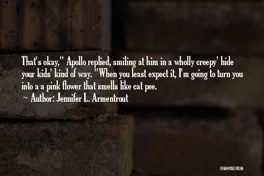 Him Smiling At You Quotes By Jennifer L. Armentrout