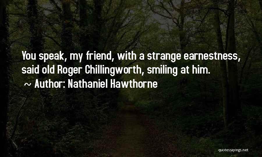 Him Smiling At You Quotes By Nathaniel Hawthorne