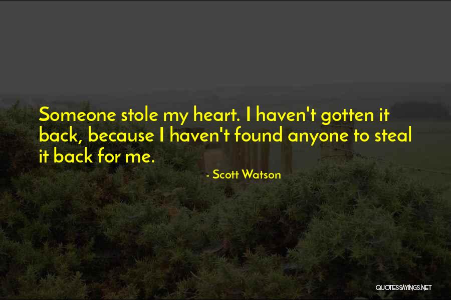 Him Stealing My Heart Quotes By Scott Watson