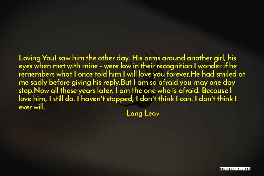 Him Still Loving You Quotes By Lang Leav