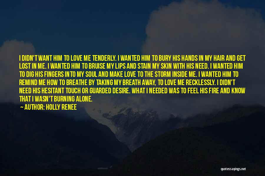 Him Taking Your Breath Away Quotes By Holly Renee