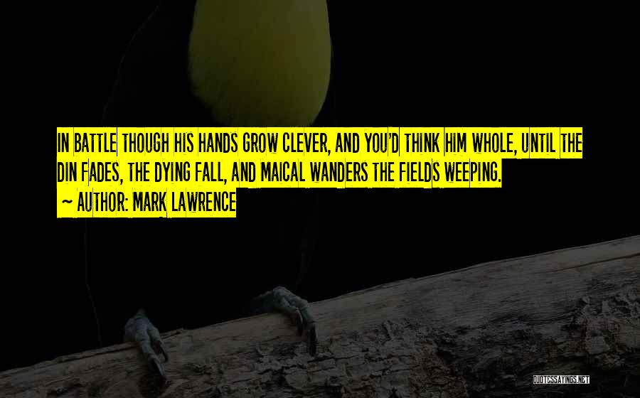 Him Though Quotes By Mark Lawrence