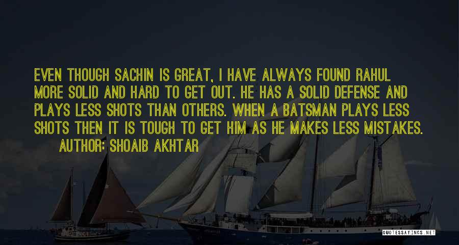 Him Though Quotes By Shoaib Akhtar