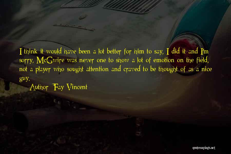 Him To Say I'm Sorry Quotes By Fay Vincent