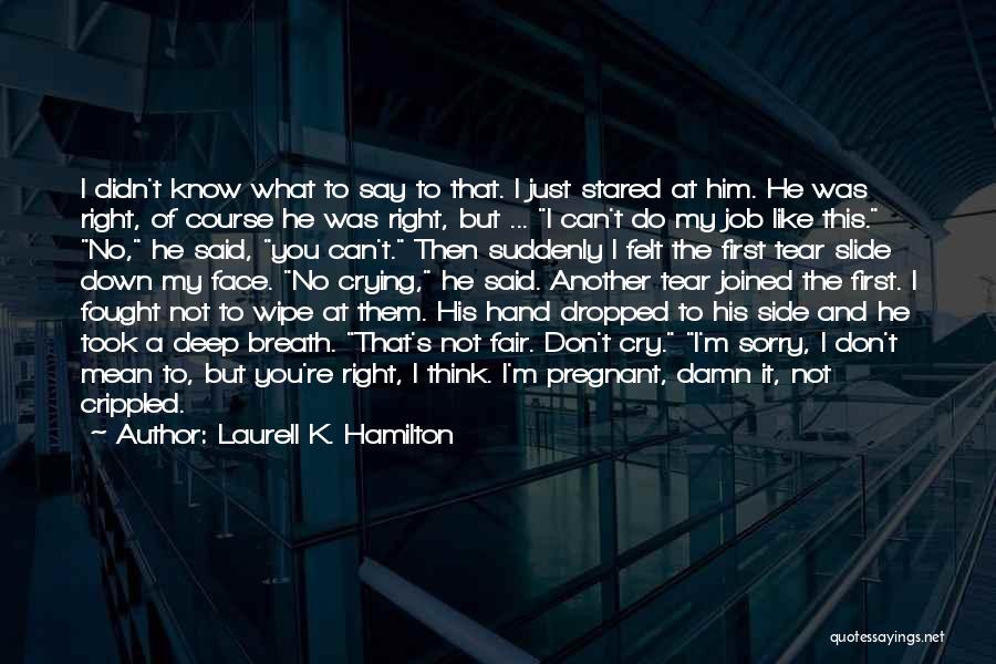 Him To Say I'm Sorry Quotes By Laurell K. Hamilton