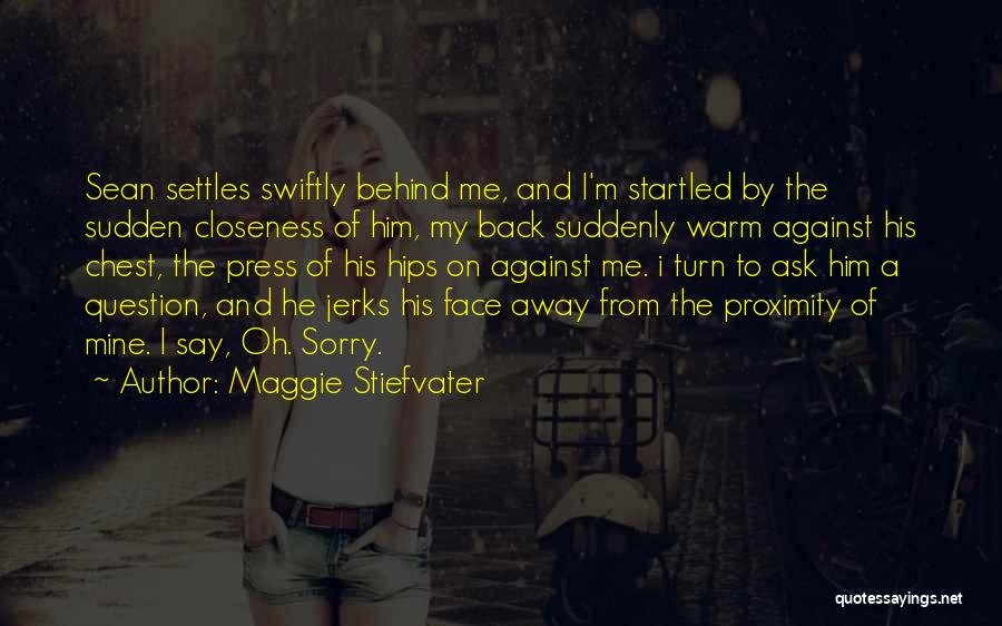 Him To Say I'm Sorry Quotes By Maggie Stiefvater