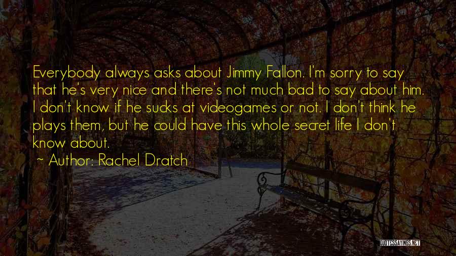 Him To Say I'm Sorry Quotes By Rachel Dratch