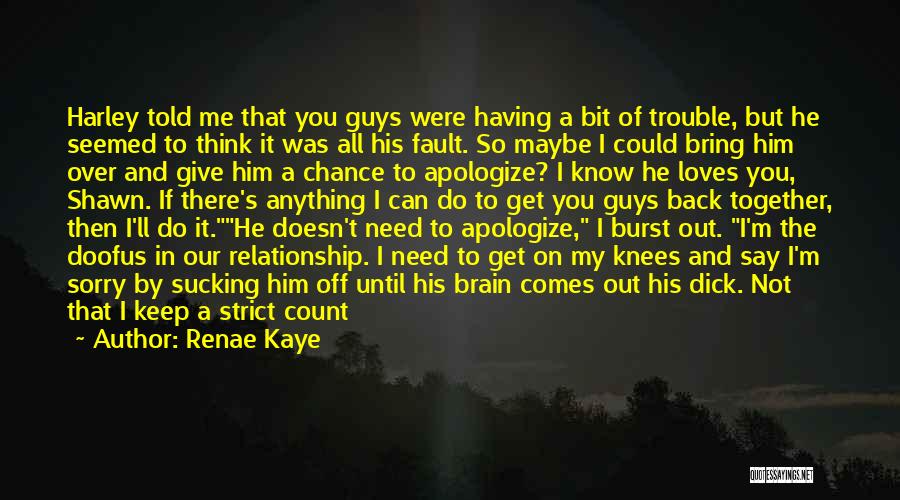 Him To Say I'm Sorry Quotes By Renae Kaye