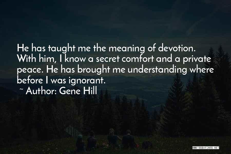 Him Understanding Me Quotes By Gene Hill