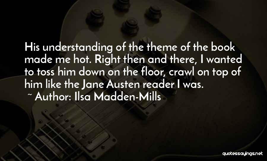 Him Understanding Me Quotes By Ilsa Madden-Mills