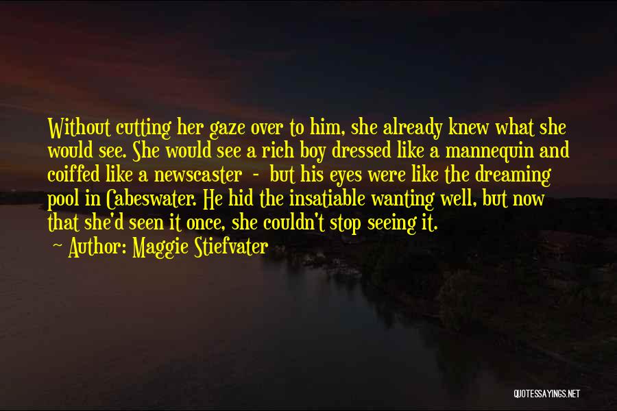 Him Wanting Her Quotes By Maggie Stiefvater