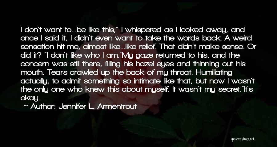 Him Wanting Me Quotes By Jennifer L. Armentrout