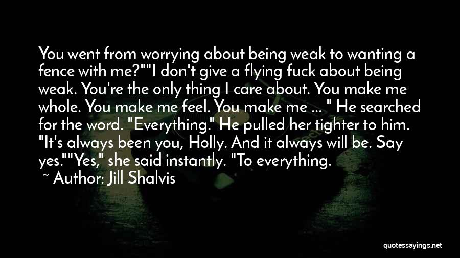 Him Wanting Me Quotes By Jill Shalvis