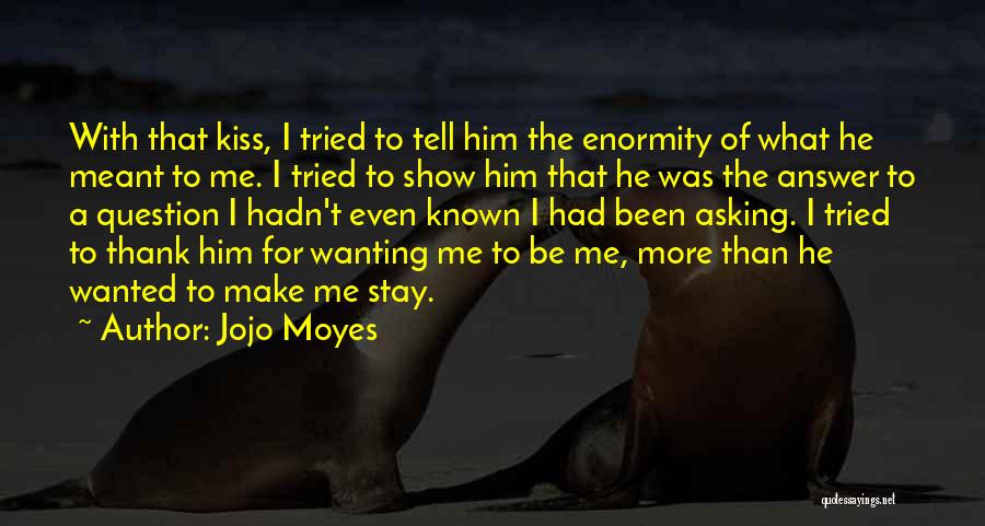 Him Wanting Me Quotes By Jojo Moyes