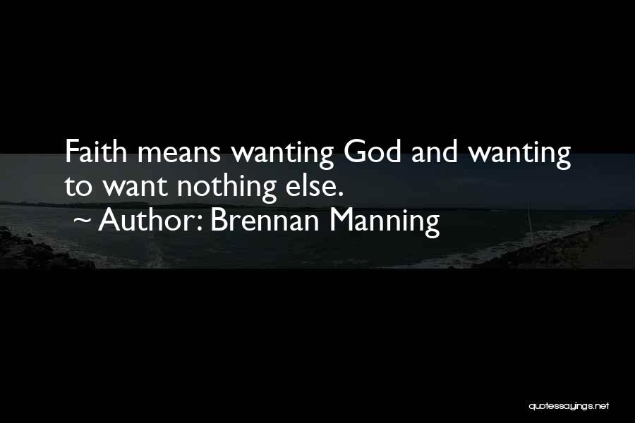 Him Wanting Someone Else Quotes By Brennan Manning