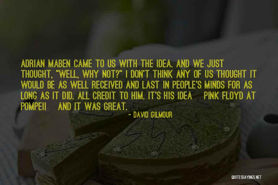 Him Well Quotes By David Gilmour Him Well Quotes By David Gilmour