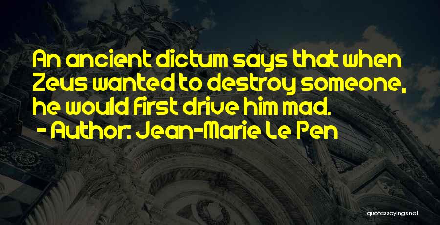 Him When He's Mad Quotes By Jean-Marie Le Pen