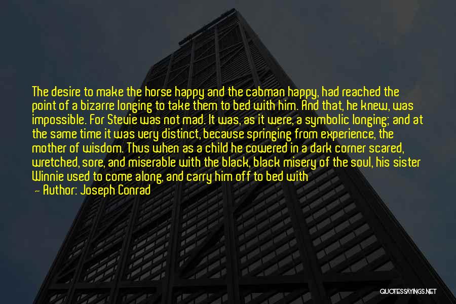 Him When He's Mad Quotes By Joseph Conrad Him When He's Mad Quotes By Joseph Conrad