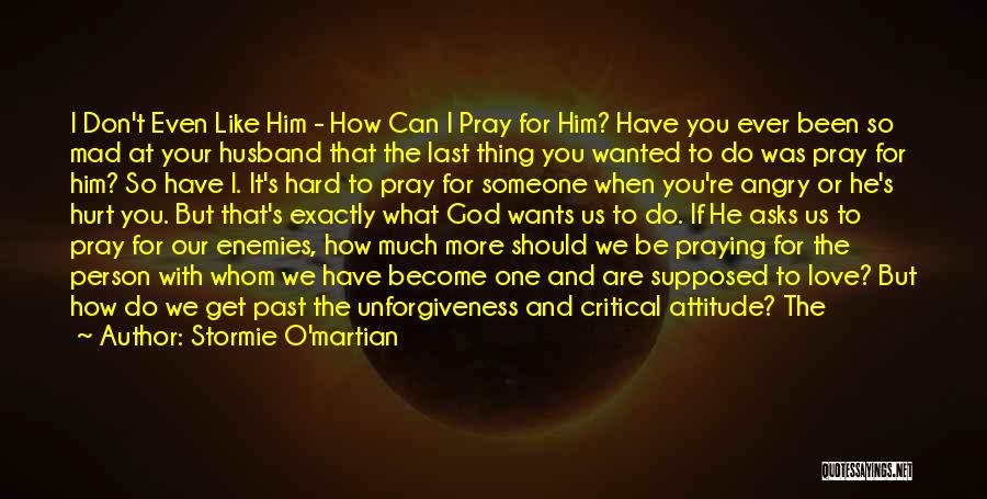 Him When He's Mad Quotes By Stormie O'martian Him When He's Mad Quotes By Stormie O'martian