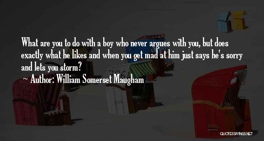 Him When He's Mad Quotes By William Somerset Maugham Him When He's Mad Quotes By William Somerset Maugham