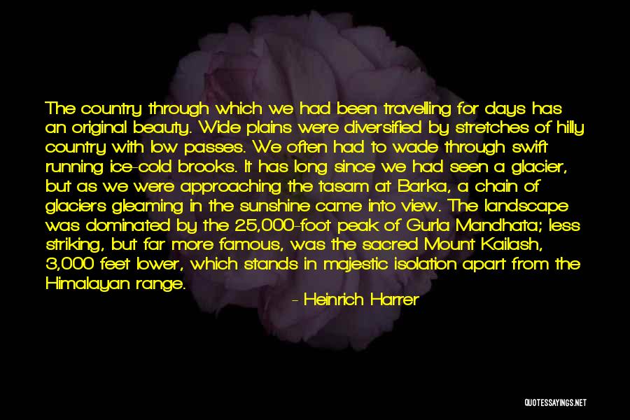 Himalayan Quotes By Heinrich Harrer Himalayan Quotes By Heinrich Harrer
