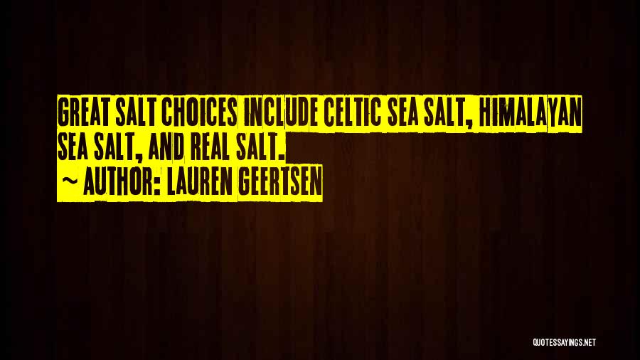 Himalayan Salt Quotes By Lauren Geertsen