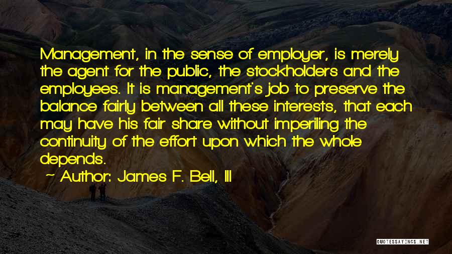 Himanishaha Quotes By James F. Bell, III