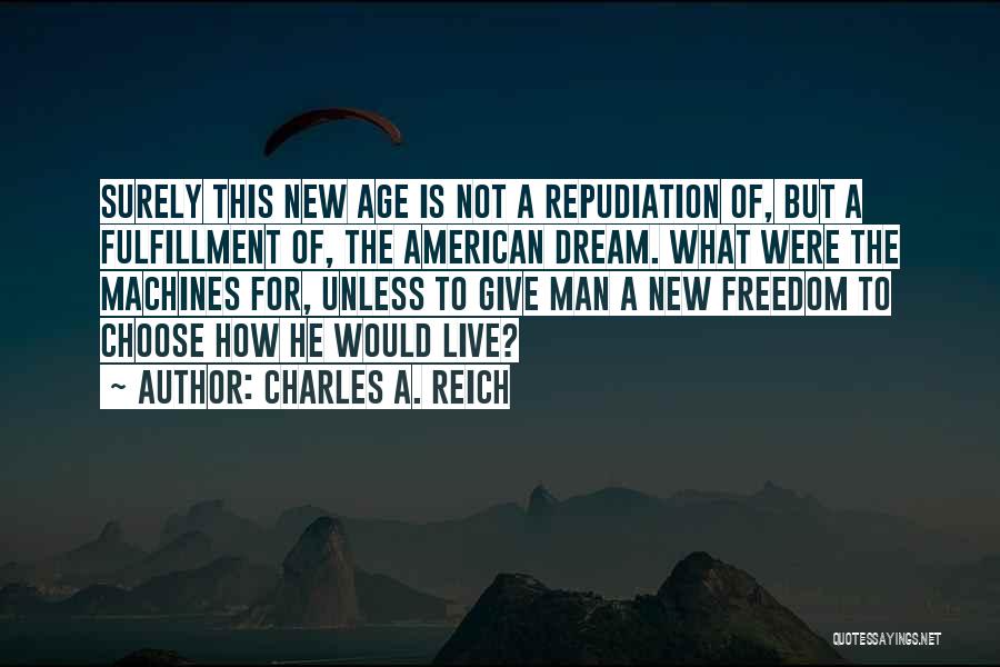 Himforher Quotes By Charles A. Reich