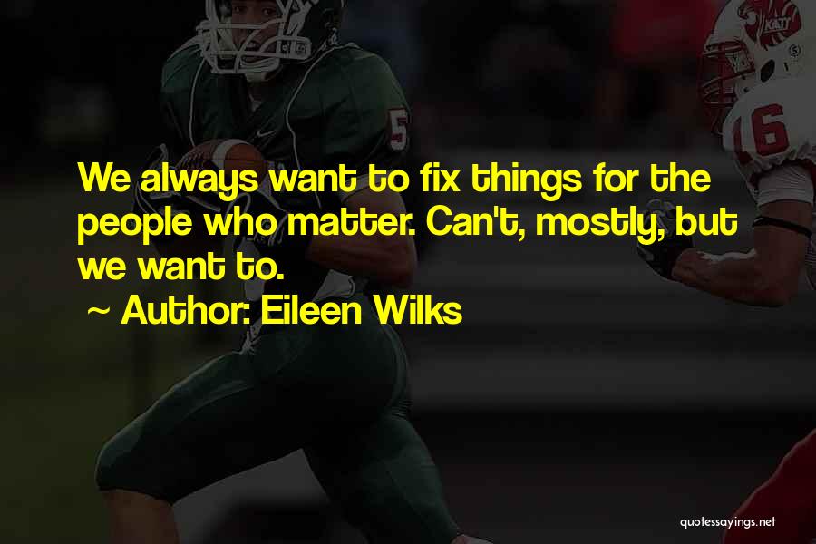 Himforher Quotes By Eileen Wilks