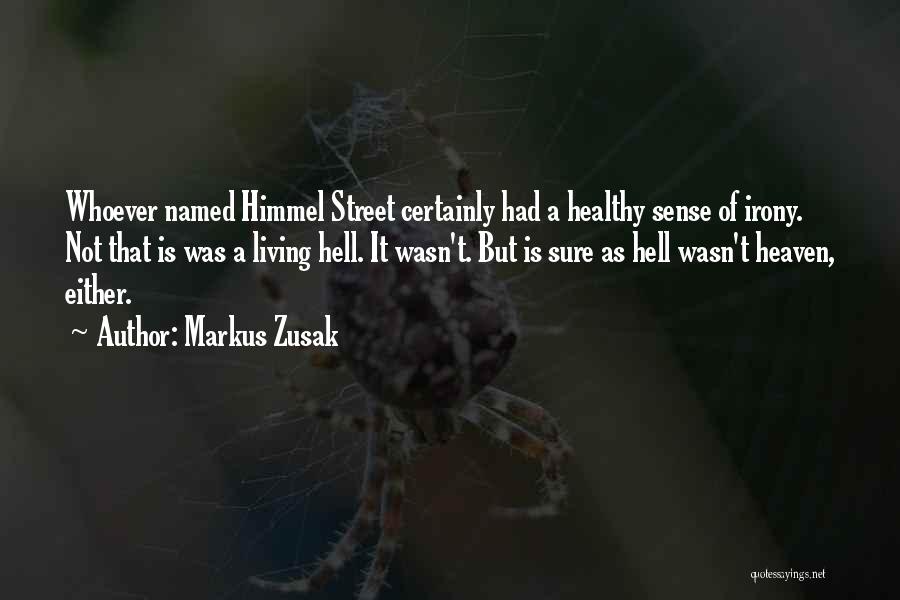Himmel Street Quotes By Markus Zusak