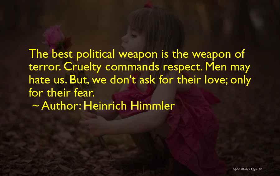 Himmler Heinrich Quotes By Heinrich Himmler