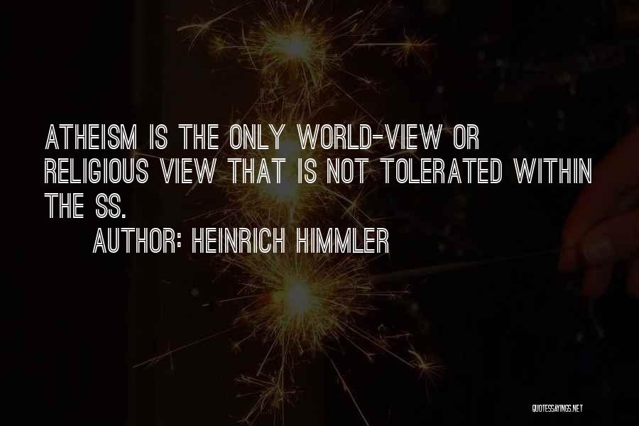 Himmler Heinrich Quotes By Heinrich Himmler