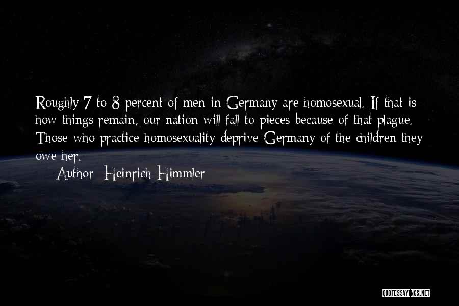 Himmler Heinrich Quotes By Heinrich Himmler