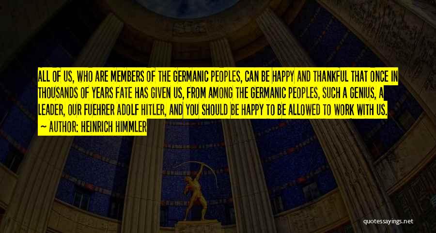 Himmler Heinrich Quotes By Heinrich Himmler