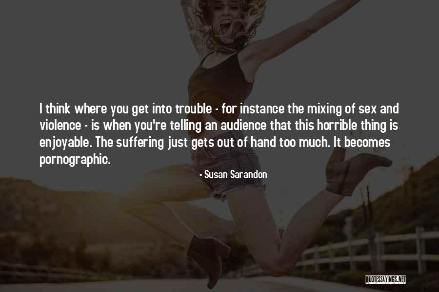 Himoney Quotes By Susan Sarandon Himoney Quotes By Susan Sarandon
