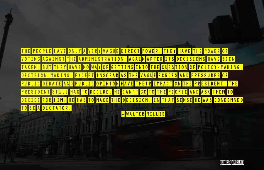 Himselin Quotes By Walter Millis Himselin Quotes By Walter Millis