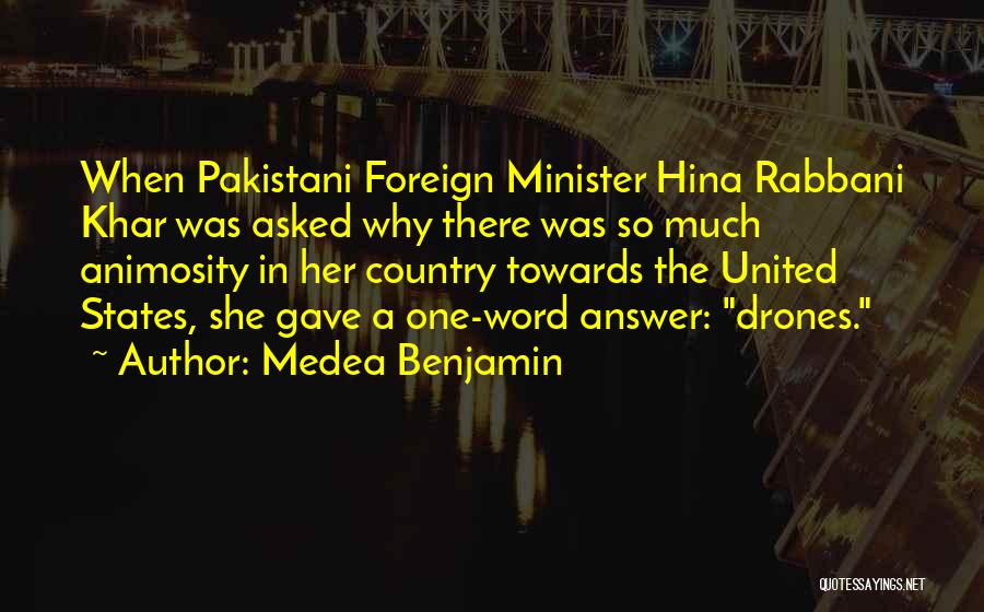 Hina Rabbani Khar Quotes By Medea Benjamin