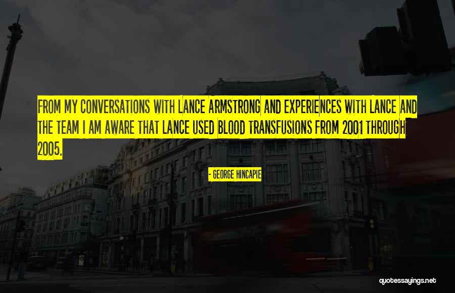 Hincapie Quotes By George Hincapie Hincapie Quotes By George Hincapie