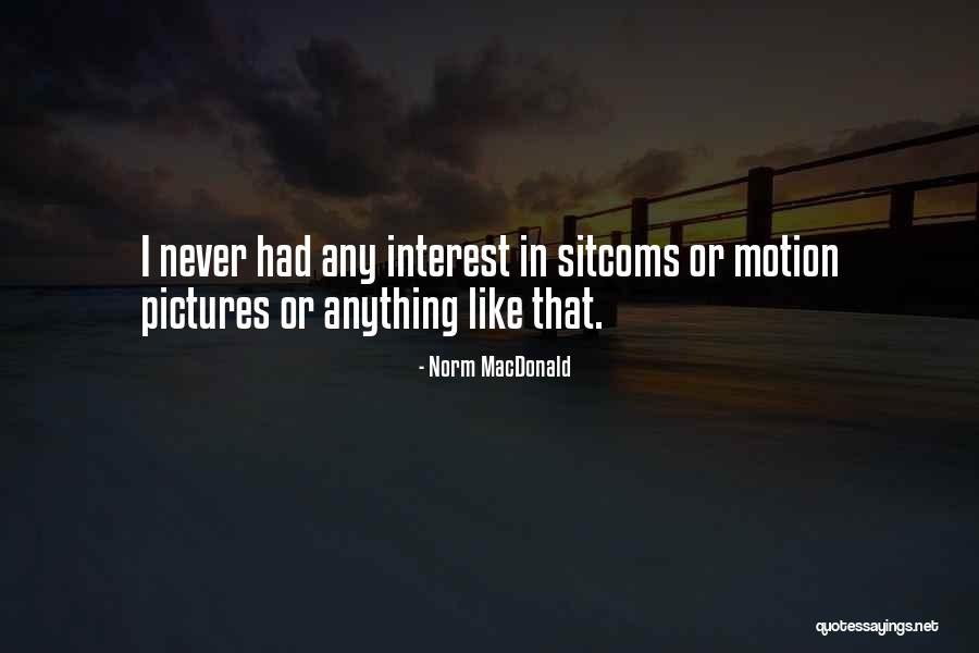 Hindari Dosa Quotes By Norm MacDonald Hindari Dosa Quotes By Norm MacDonald