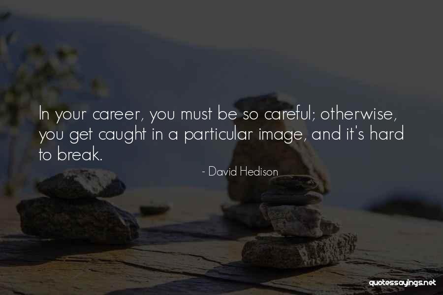 Hindbrain Parts Quotes By David Hedison Hindbrain Parts Quotes By David Hedison