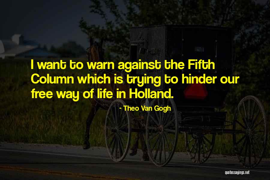 Hinder Best Quotes By Theo Van Gogh Hinder Best Quotes By Theo Van Gogh