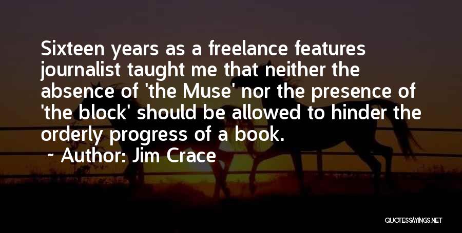 Hinder Progress Quotes By Jim Crace