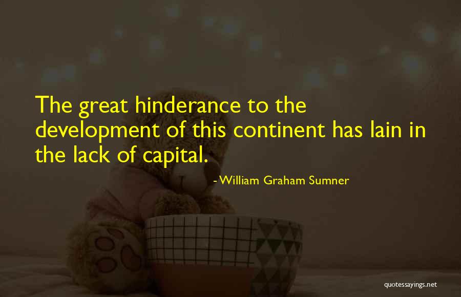 Hinderance Quotes By William Graham Sumner Hinderance Quotes By William Graham Sumner
