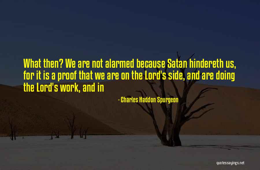 Hindereth Quotes By Charles Haddon Spurgeon Hindereth Quotes By Charles Haddon Spurgeon