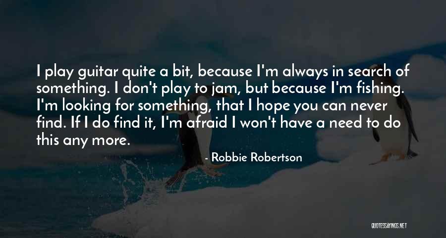 Hindi Ako Galit Quotes By Robbie Robertson Hindi Ako Galit Quotes By Robbie Robertson