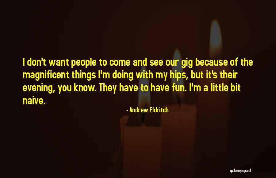 Hindi Niya Ako Pinapansin Quotes By Andrew Eldritch Hindi Niya Ako Pinapansin Quotes By Andrew Eldritch