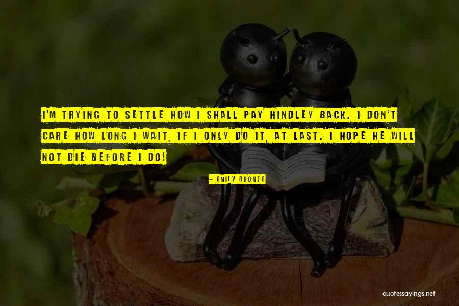 Hindley Quotes By Emily Bronte Hindley Quotes By Emily Bronte