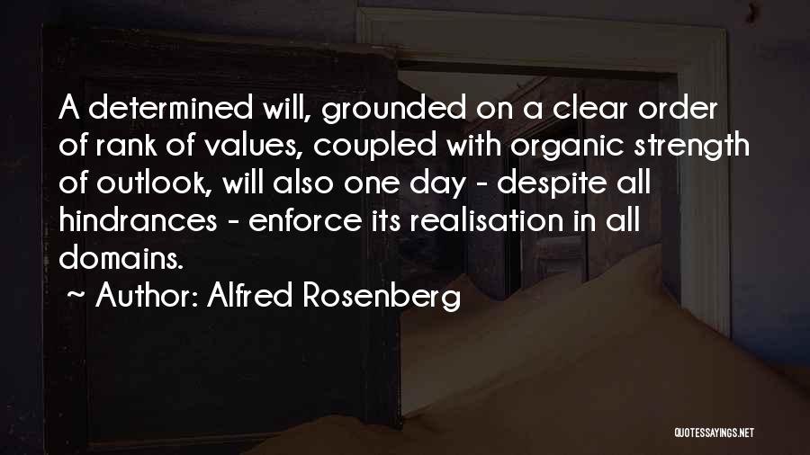 Hindrances Quotes By Alfred Rosenberg