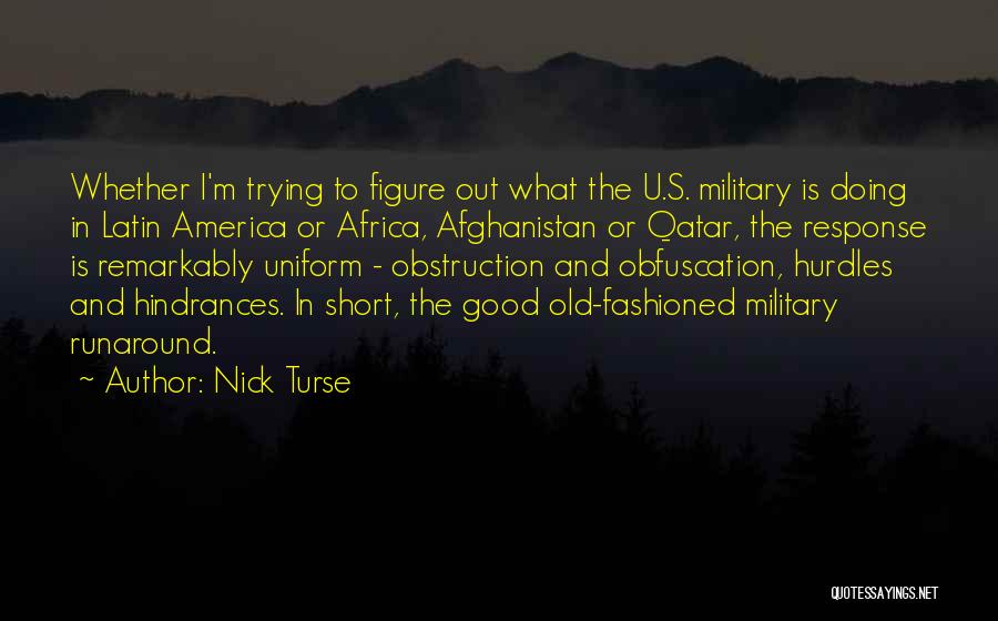 Hindrances Quotes By Nick Turse