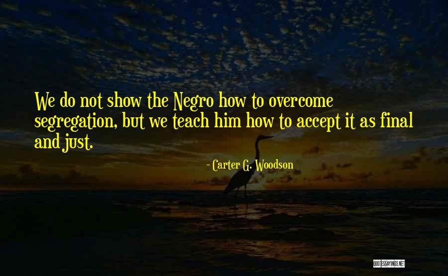 Hinds Feet High Places Quotes By Carter G. Woodson Hinds Feet High Places Quotes By Carter G. Woodson